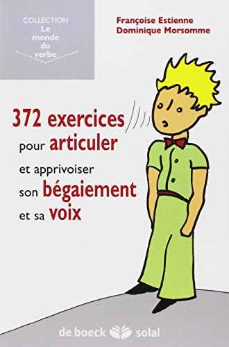 Beispielbild fr 372 exercices pour articuler, grer son bgaiement et sa voix zum Verkauf von medimops