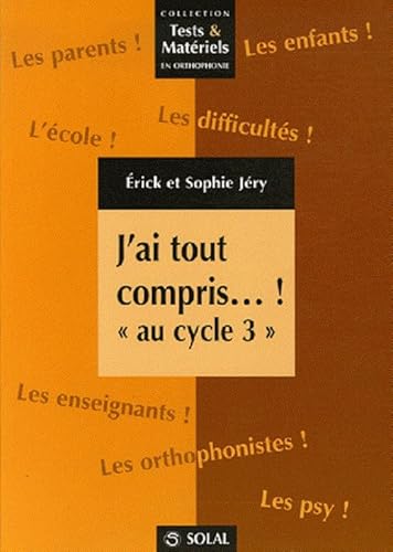 9782914513913: J'ai tout compris...! : Recueil de fiches en franais et en mathmatiques  l'attention des ducateurs, rducateurs et parents d'enfants prsentant des troubles d'apprentissage