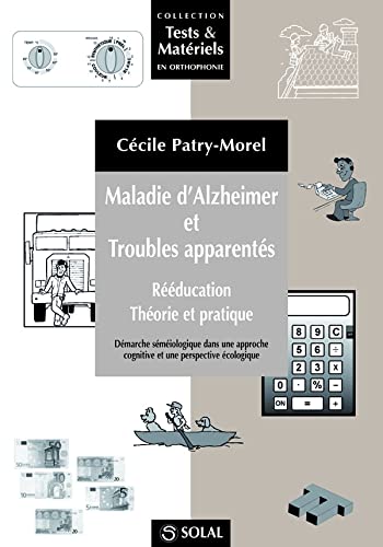 Imagen de archivo de Maladie d'Alzheimer et troubles apparents: Rducation, thorie et pratique a la venta por Gallix