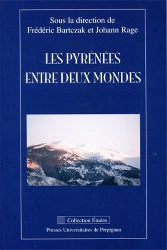 Stock image for les Pyrnnes entre deux mondes for sale by A TOUT LIVRE