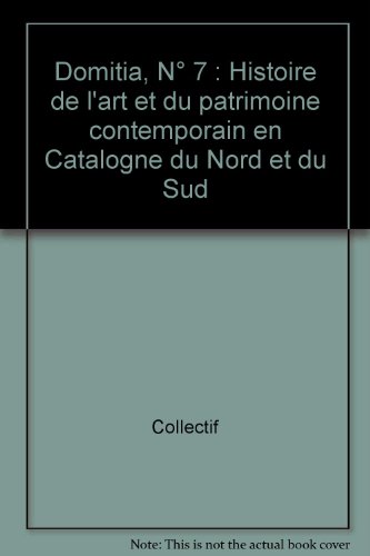 Stock image for Domitia, N 7 : Histoire de l'art et du patrimoine contemporain en Catalogne du Nord et du Sud for sale by medimops