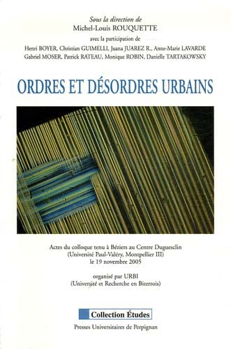 Beispielbild fr Ordres et dsordres urbains: Actes du Colloque tenu  Bziers le 19 novembre 2005 zum Verkauf von Ammareal