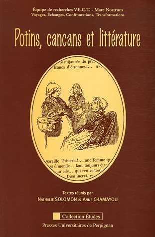 Stock image for Potins, cancans et littrature: Actes du colloque de Perpignan 24-25-26 novembre 2004 for sale by Ammareal