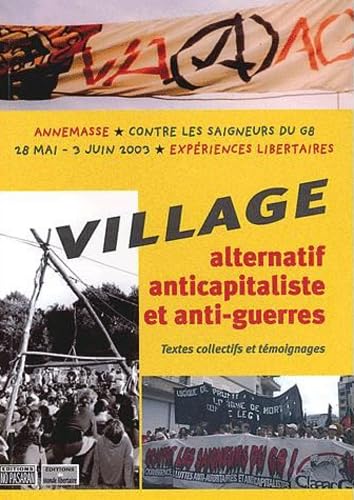 Beispielbild fr Village alternatif anticapitaliste et anti-guerres : Textes collectifs et tmoignages zum Verkauf von Ammareal