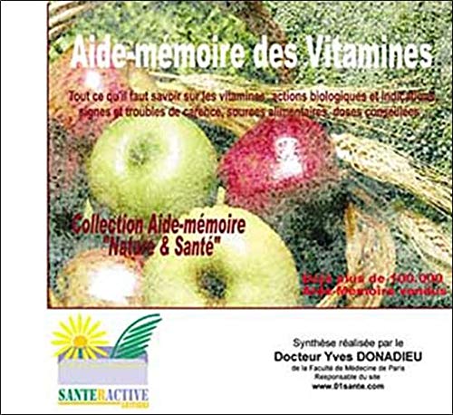 Stock image for Aide-mmoire des Vitamines : Tout ce qu'il faut savoir sur les vitamines : actions biologiques et indications, signes et troubles de carence, sources alimentaires, doses conseilles. for sale by Librairie Pic de la Mirandole