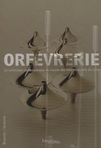 Stock image for Orfvrerie : La Collection Contemporaine Du Muse Des Arts Dcoratifs De Lyon for sale by RECYCLIVRE