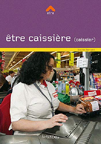 Stock image for ETRE CAISSIER (-ERE) for sale by secretdulivre