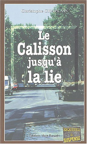 Beispielbild fr Le calisson jusqu' la lie zum Verkauf von medimops
