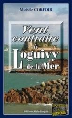 Beispielbild fr Vents Contraire a Loguivy zum Verkauf von medimops
