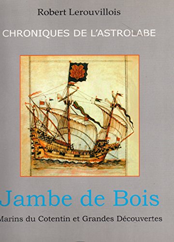 Beispielbild fr Chronique de l'Astrolabe (tome4) : Jambe de bois (French Edition) zum Verkauf von Gallix