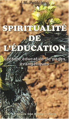 Beispielbild fr Spiritualit de l'ducation : Lecture ducative de pages vangliques zum Verkauf von medimops