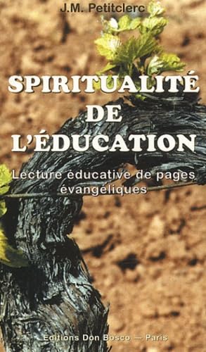 Imagen de archivo de Spiritualit de l'ducation : Lecture ducative de pages vangliques a la venta por medimops