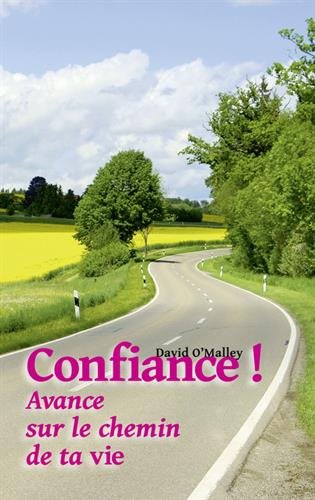 Stock image for Confiance ! Avance sur le chemin de ta vie for sale by Ammareal