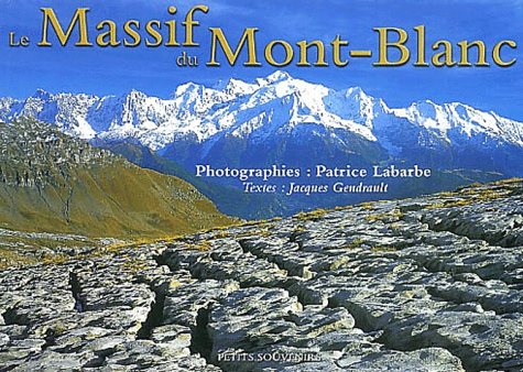 Beispielbild fr Le massif du Mont-Blanc zum Verkauf von Chapitre.com : livres et presse ancienne