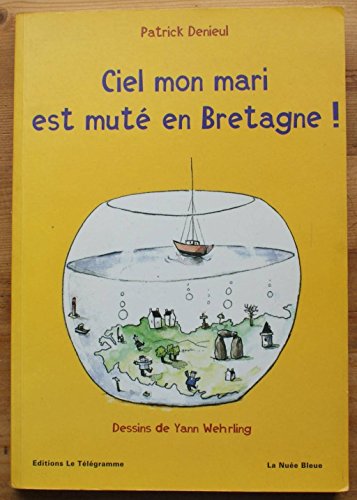 Beispielbild fr Ciel mon mari est mut en Bretagne ! : Manuel de savoir-vivre  la mode de Bretagne zum Verkauf von Ammareal
