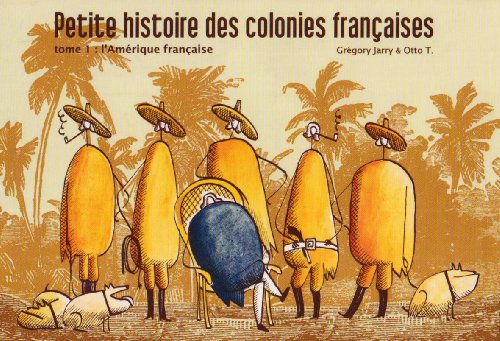 Beispielbild fr Petite Histoire Des Colonies Franaises. Vol. 1. L'amrique Franaise zum Verkauf von RECYCLIVRE