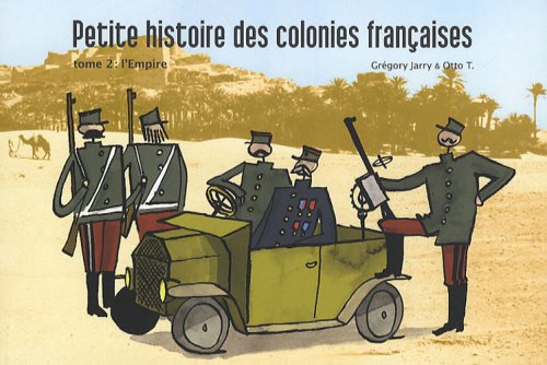 Beispielbild fr Petite histoire des colonies franaises, Tome 2 : L'Empire zum Verkauf von Ammareal