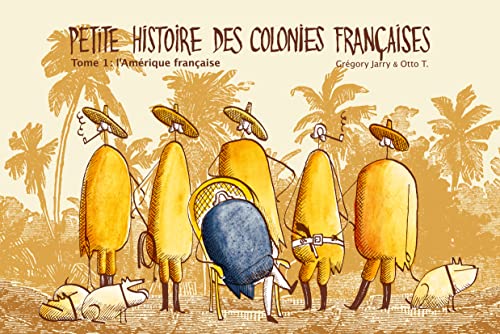 Beispielbild fr Petite histoire des colonies franaises, Tome 1 : L'Amrique franaise zum Verkauf von Ammareal