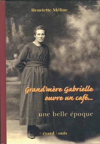 Stock image for Grand-mre Gabrielle ouvre un caf: Une belle poque for sale by Ammareal