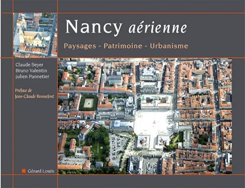 Beispielbild fr Nancy arienne: Paysages, patrimoine, urbanisme zum Verkauf von Ammareal