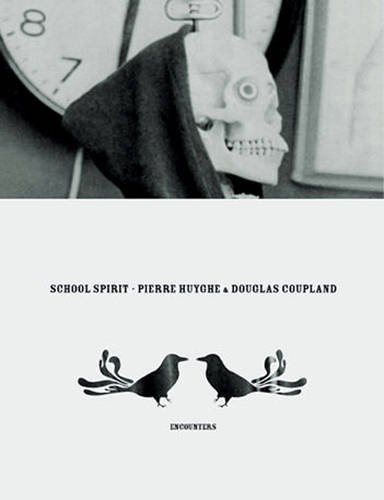 Beispielbild fr Pierre Huyghe and Douglas Coupland: School Spirit : Encounters zum Verkauf von Better World Books