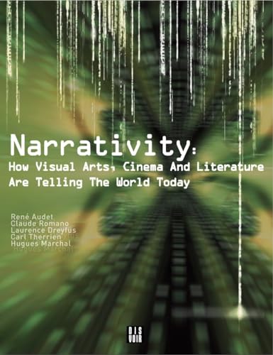 Narrativity: How Visual Arts, Cinema and Literature Are Telling the World Today (9782914563307) by Riviere, Daniele