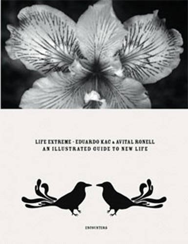 Imagen de archivo de Eduardo Kac & Avital Ronell: Life Extreme: An Illustrated Guide to New Life a la venta por SecondSale