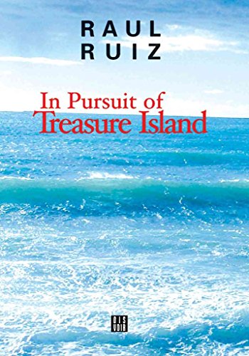 Imagen de archivo de In Pursuit of Treasure Island: By Raul Ruiz a la venta por GF Books, Inc.