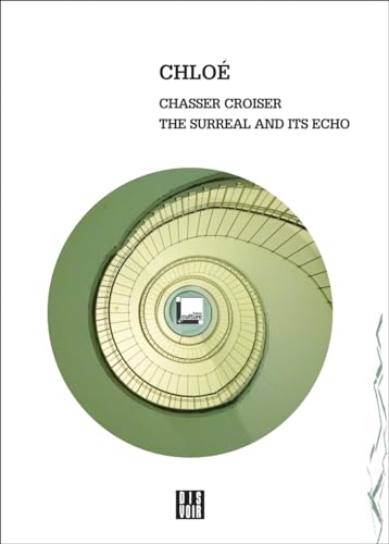 9782914563642: Chasser Croiser: The Surreal and Its Echo