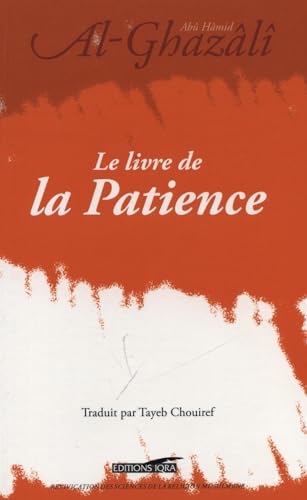 Beispielbild fr Le livre de la Patience, numro 32 : Revivification des sciences de la religion zum Verkauf von medimops