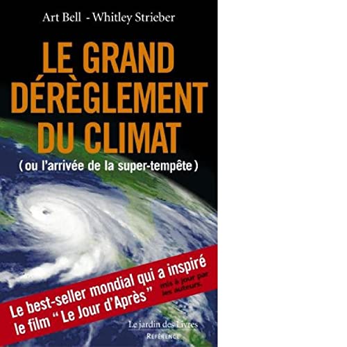 Imagen de archivo de Le Grand Drglement Du Climat Ou L'arrive De La Super-tempte a la venta por RECYCLIVRE