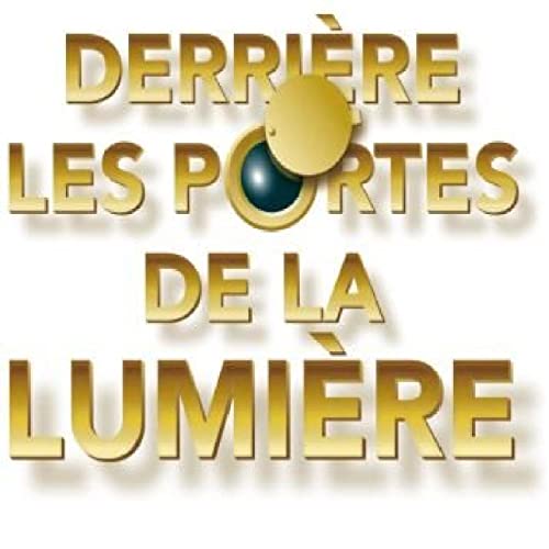 Beispielbild fr Derrire les portes de la lumire zum Verkauf von medimops