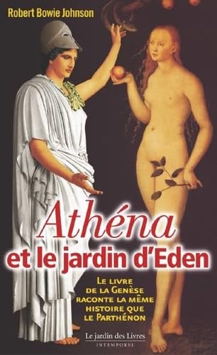 Beispielbild fr Athna Et Le Jardin D'eden : Le Livre De La Gense Raconte La Mme Histoire Que Le Parthnon zum Verkauf von RECYCLIVRE