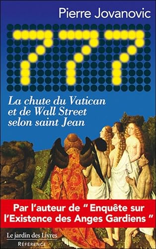 Beispielbild fr 777 : La chute du Vatican et de Wall Street selon saint Jean zum Verkauf von Librairie Pic de la Mirandole