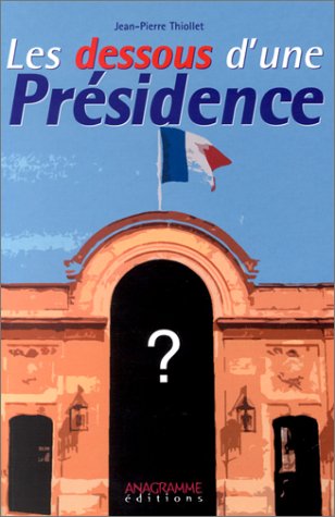 9782914571142: Les Dessous D'Une Presidence. Les Programmes Economiques Et Fiscaux Des Candidats