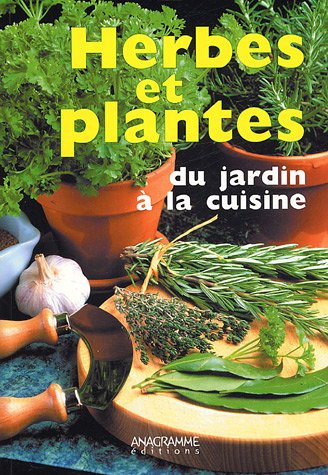 Imagen de archivo de Herbes et plantes du jardin  la cuisine a la venta por Better World Books