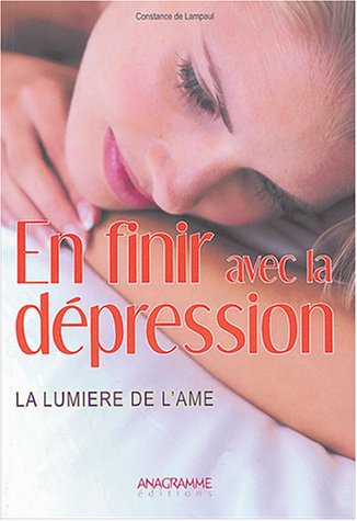Stock image for En Finir Avec La Dpression - La Lumire De L'me for sale by LiLi - La Libert des Livres