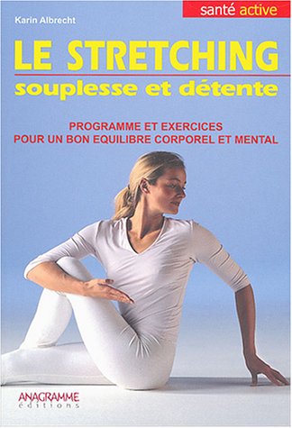 Stock image for Le stretching: Souplesse et dtente for sale by Ammareal