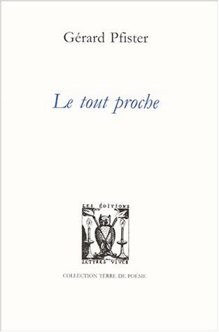 Beispielbild fr LE TOUT PROCHE (TERRE DE POESIE) zum Verkauf von Gallix