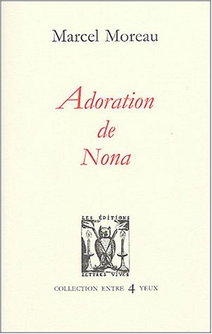 Beispielbild fr ADORATION DE NONA (ENTRE 4 YEUX) zum Verkauf von Librairie l'Aspidistra