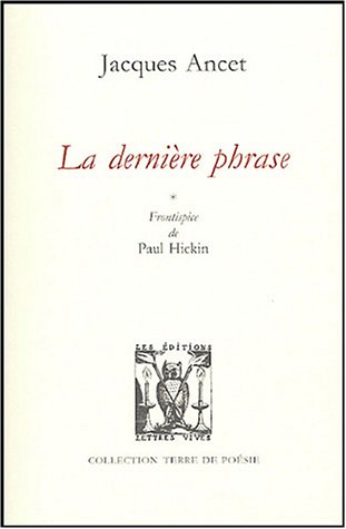 LA DERNIERE PHRASE (9782914577236) by ANCET, Jacques