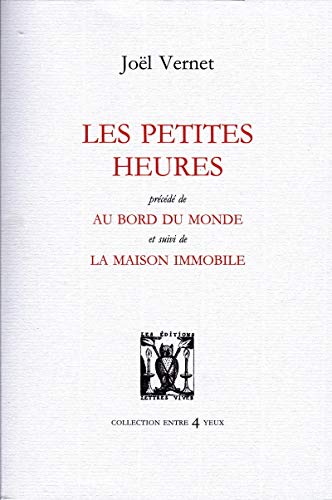 Beispielbild fr Les petites heures : Prcd de Au bord du monde, et suivi de La Maison immobile zum Verkauf von Ammareal
