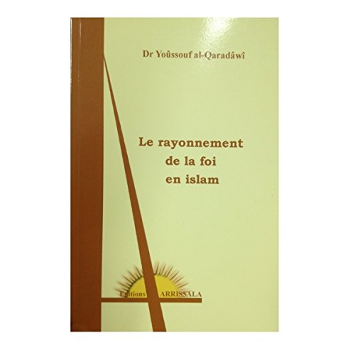 Stock image for Le rayonnement de la foi en islam for sale by Librairie La Canopee. Inc.