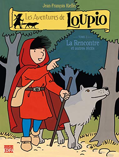 Stock image for Les Aventures de Loupio, tome 1 : La Rencontre et Autres rcits for sale by Librairie Th  la page