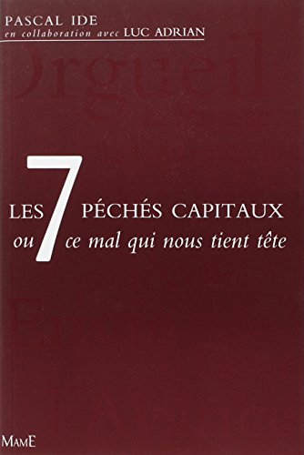 Beispielbild fr Les 7 pchs capitaux ou ce mal qui nous tient tte zum Verkauf von Gallix