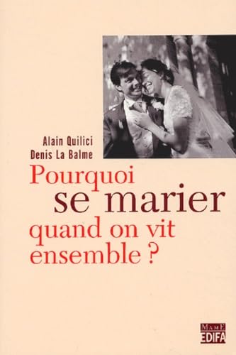 Stock image for Pourquoi se marier quand on vit ensemble ? for sale by Wonder Book