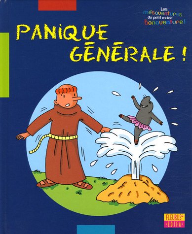Stock image for Les msaventures du petit moine Bonaventure : Panique gnrale ! for sale by Ammareal