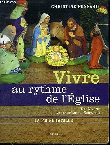 Stock image for Vivre au rythme de l'glise (La foi en famille) for sale by medimops