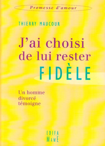Stock image for J'ai Choisi De Lui Rester Fidle : Un Homme Divorc Tmoigne for sale by RECYCLIVRE