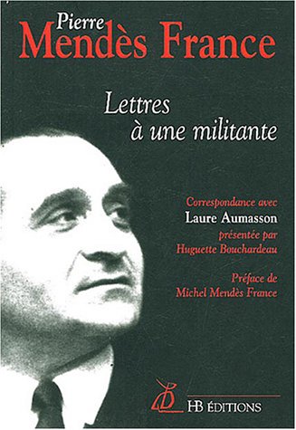 9782914581332: Lettres  une militante : Correspondance de Laure Aumasson et Pierre Mends France